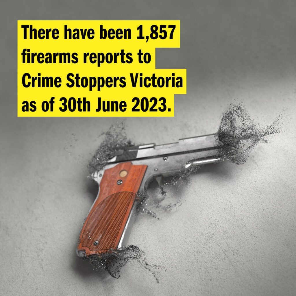 "There have been 1,857 firearms reports to Crime Stoppers Victoria as of 30th June 2023."