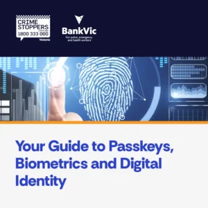 Banner featuring Crime Stoppers Victoria and BankVic logos, a fingerprint biometric scan on a futuristic digital interface, and the guide title Your Guide to Passkeys, Biometrics and Digital Identity.
